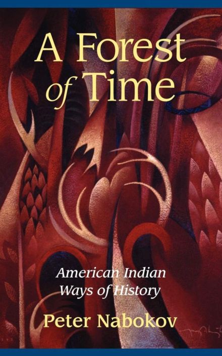 A Forest of Time: American Indian Ways of History