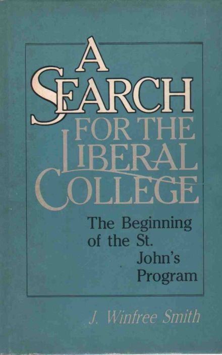 A Search for the Liberal College: The Beginning of the St. John’s Program