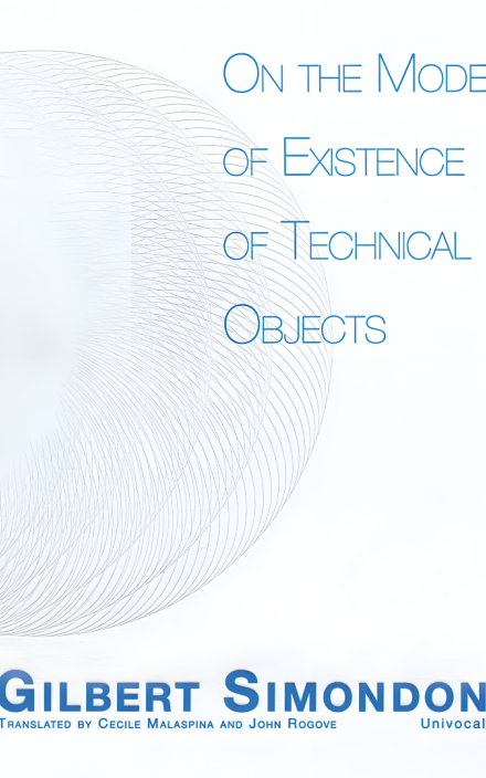 Gilbert Simondon, On the Mode of Existence of Technical Objects