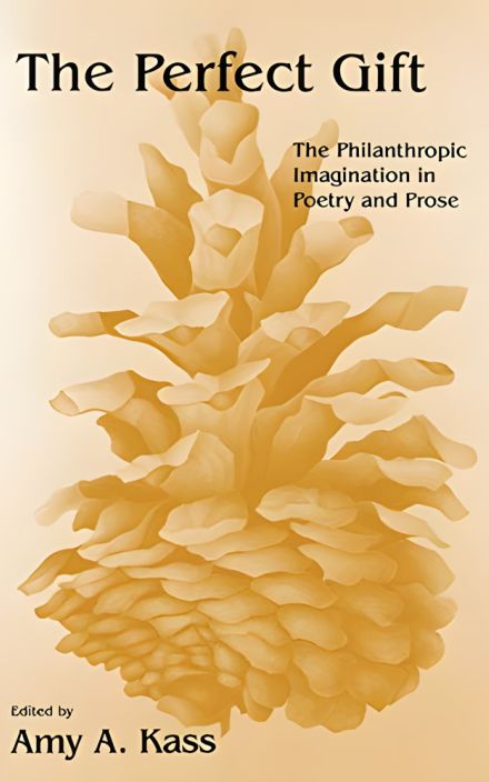 The Perfect Gift: The Philanthropic Imagination in Poetry and Prose