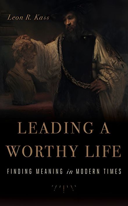Leading a Worthy Life: Finding Meaning in Modern Times