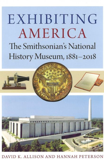 Exhibiting America: The Smithsonian's National History Museum, 1881-2018