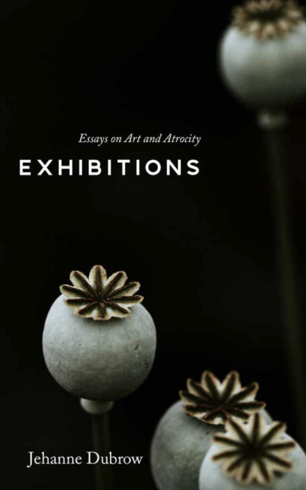 Exhibitions: Essays on Art & Atrocity