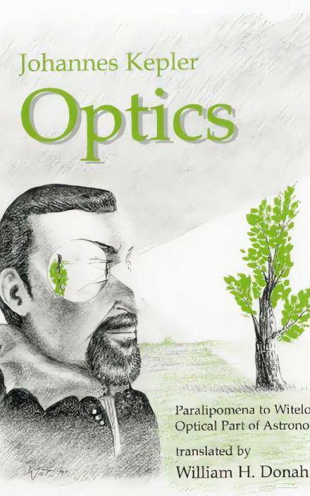Johannes Kepler’s Optics
