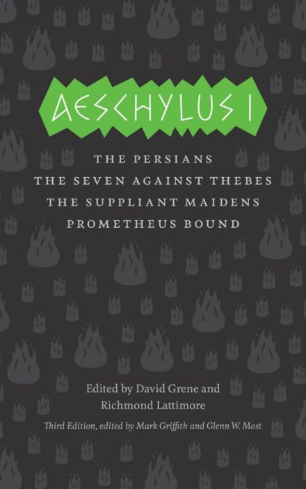 Aeschylus I: The Persians, The Seven Against Thebes, The Suppliant Maidens, Prometheus Bound