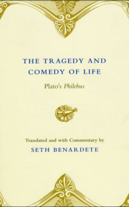 The Tragedy and Comedy of Life: Plato’s Philebus