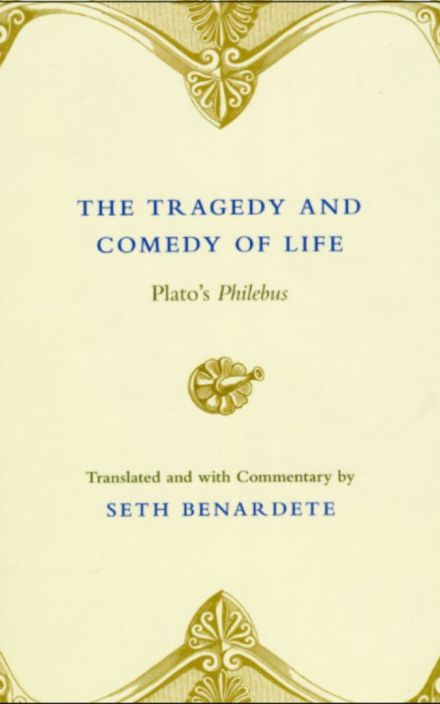 The Tragedy and Comedy of Life: Plato’s Philebus