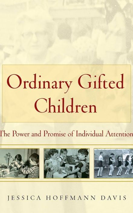 Ordinary Gifted Children: The Power and Promise of Individual Attention