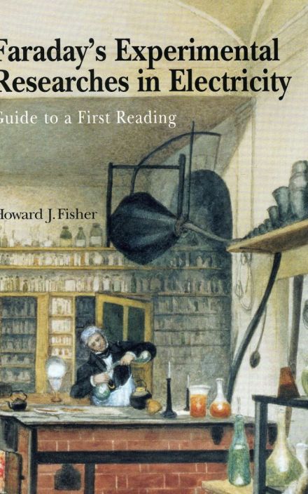 Faraday’s Experimental Researches in Electricity: Guide to a First Reading