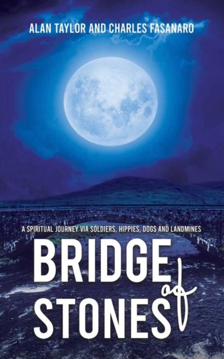 Bridge of Stones: a spiritual journey via soldiers, hippies, dogs, and landmines