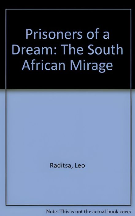 Prisoners of a Dream: The South African Mirage