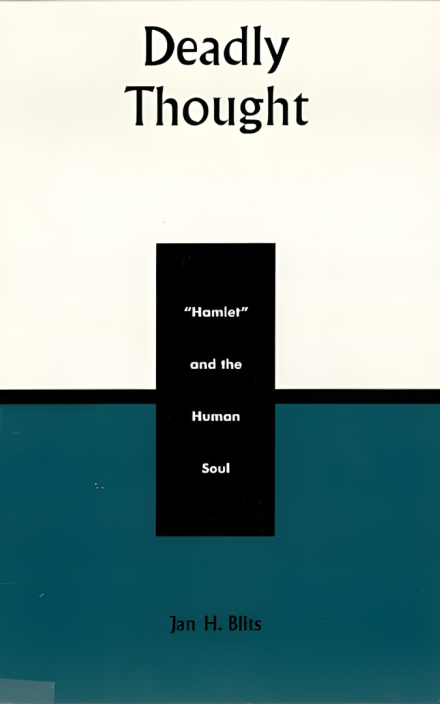 Deadly Thought: Hamlet and the Human Soul