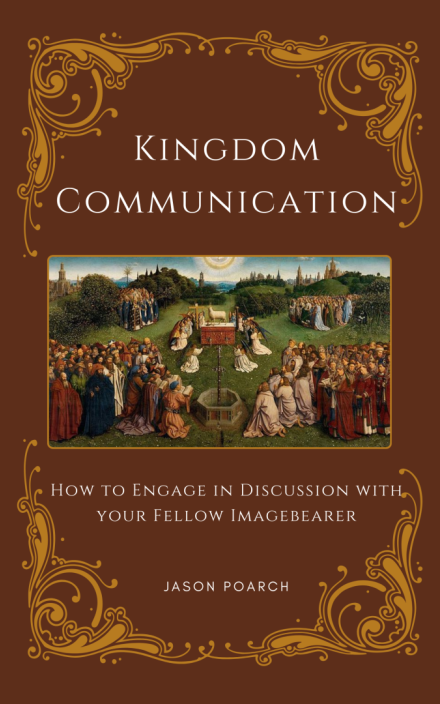 Kingdom Communication: How to Engage in Discussion with your Fellow Imagebearer