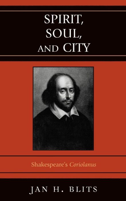 Spirit, Soul, and City: Shakespeare’s Coriolanus