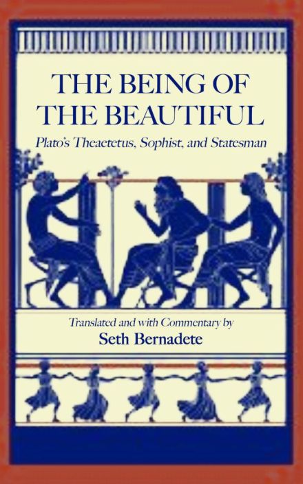 The Being of the Beautiful: Plato’s Theaetetus, Sophist, and Statesman