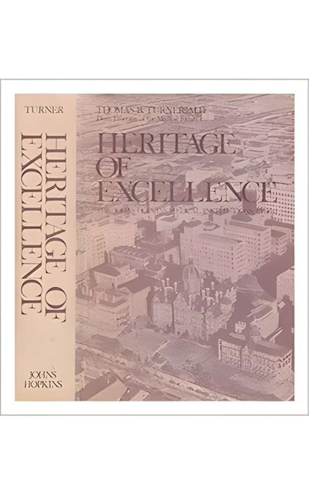 Heritage of Excellence: The Johns Hopkins Medical Institutions, 1914–1947