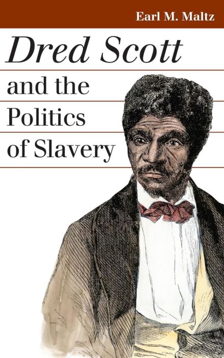 Dred Scott and the Politics of Slavery