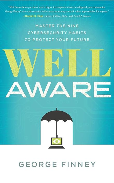 Well Aware: Master The Nine Cybersecurity Habits To Protect Your Future