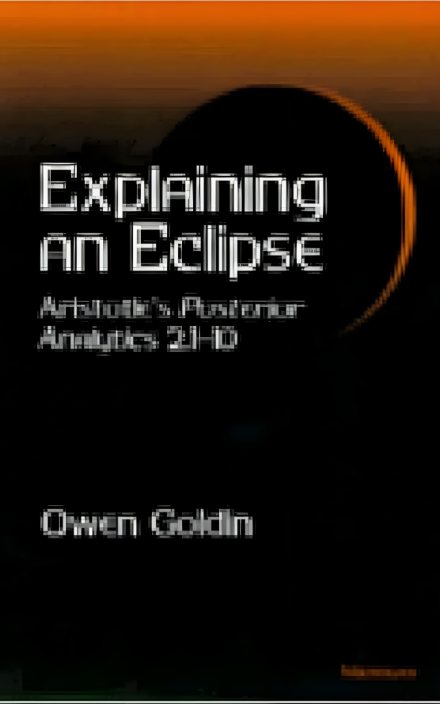 Explaining an Eclipse: Aristotle’s Posterior Analytics Book 2.1–10
