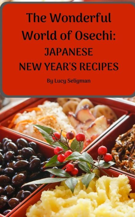 The Wonderful World of Osechi: Japanese New Year’s Recipes