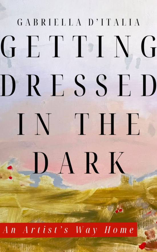 Getting Dressed In The Dark, An Artist's Way Home