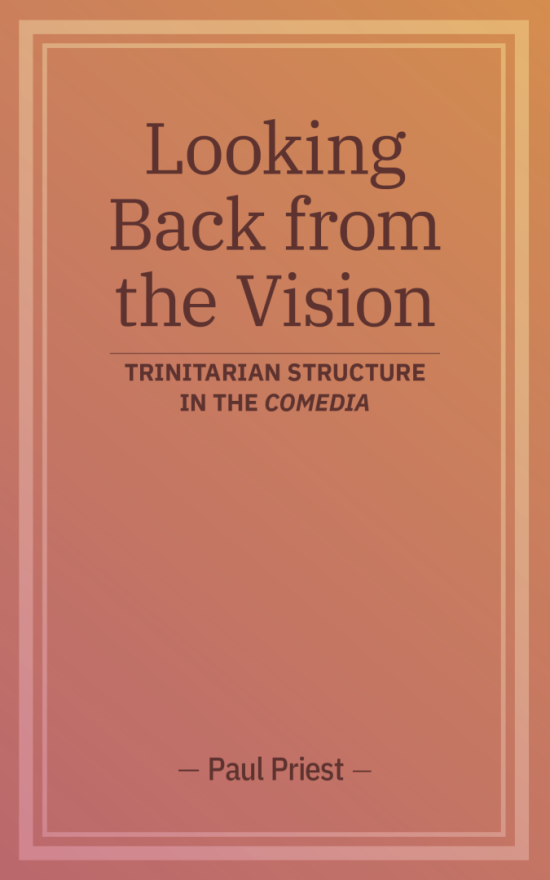 Looking Back from the Vision: Trinitarian Structure in the Comedia