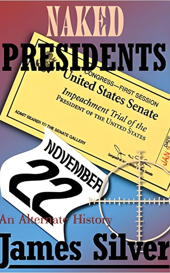 Naked Presidents, An Alternate History