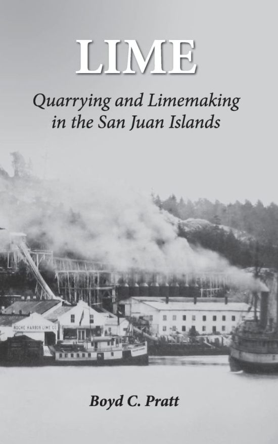 Lime: Quarrying and Limemaking in the San Juan Islands