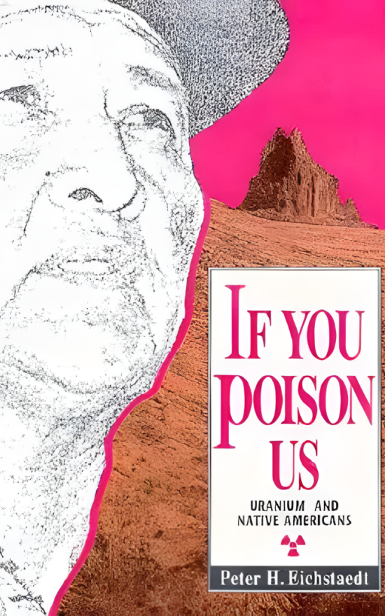 If You Poison Us: Uranium and Native Americans