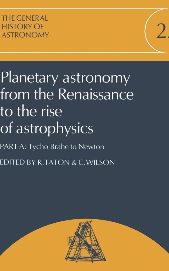The General History of Astronomy: Volume 2A