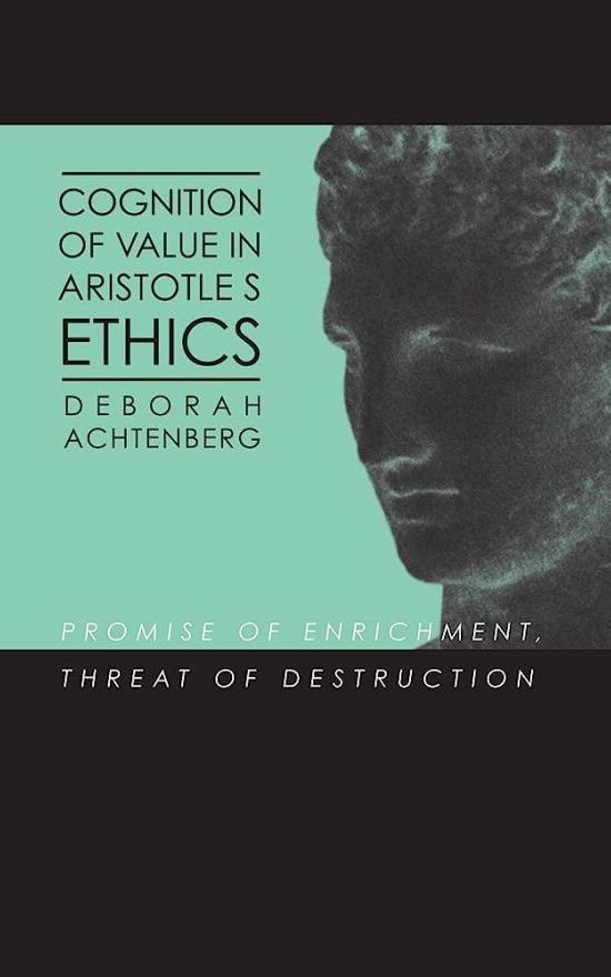 Cognition of Value in Aristotle’s Ethics: Promise of Enrichment, Threat of Destruction