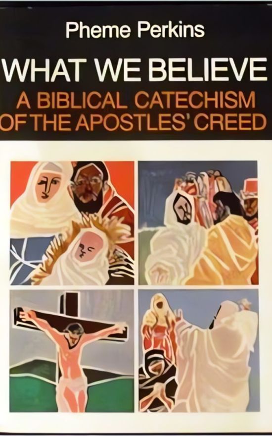 What We Believe: A Biblical Catechism of the Apostles’ Creed
