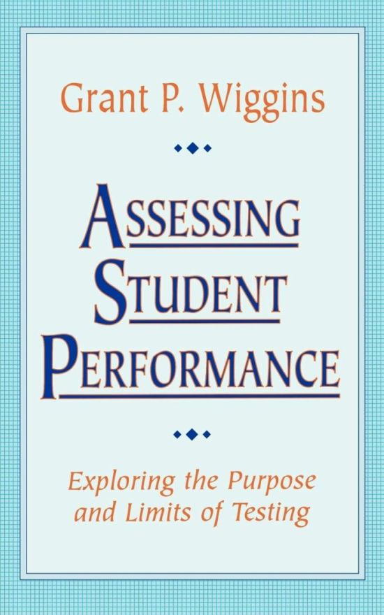 Assessing Student Performance: Exploring the Purpose and Limits of Testing