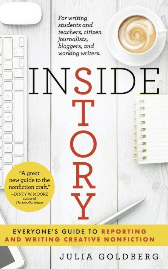 Inside Story: Everyone’s Guide to Reporting and Writing Creative Nonfiction