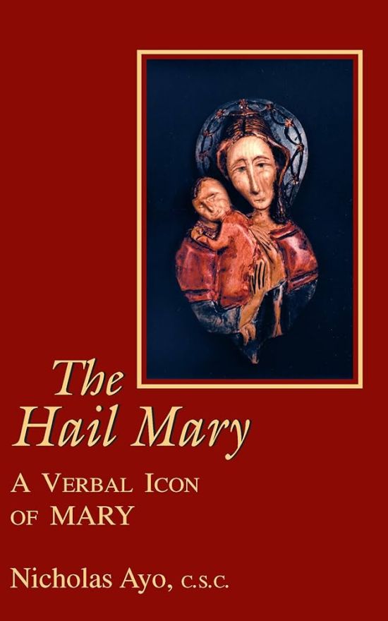 The Hail Mary: A Verbal Icon of Mary