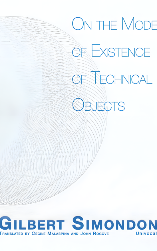 Gilbert Simondon, On the Mode of Existence of Technical Objects
