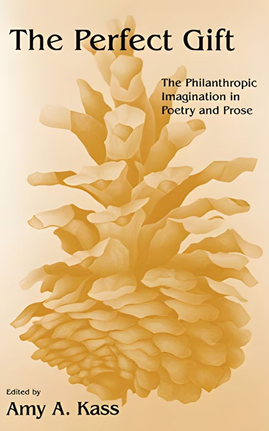 The Perfect Gift: The Philanthropic Imagination in Poetry and Prose