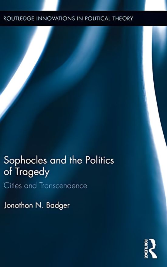 Cities and Transcendence: Sophocles and the Politics of Tragedy