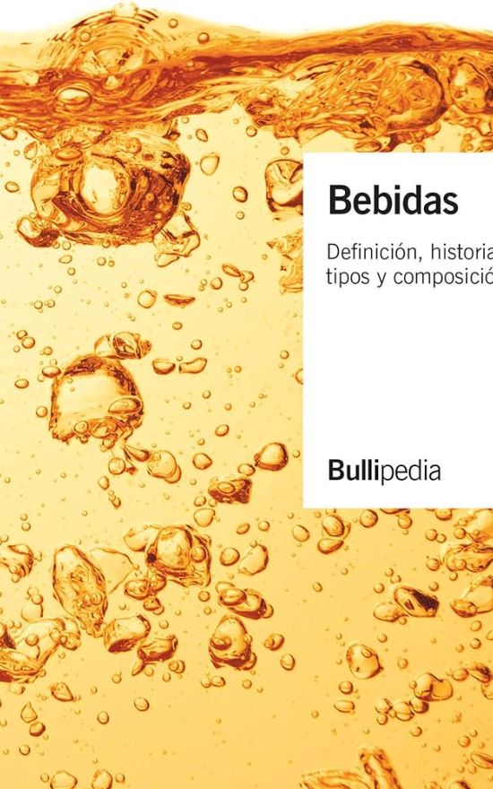 Bebidas: Definición, historia, tipos y composición