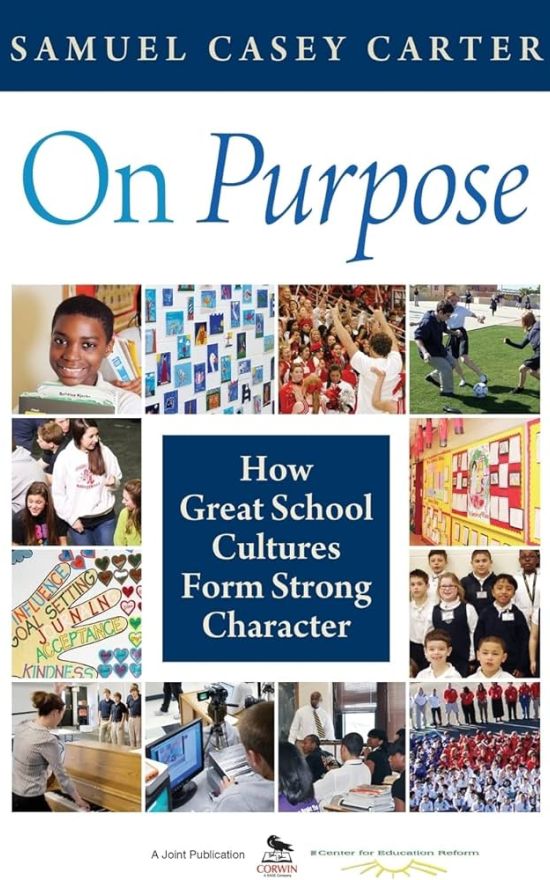 On Purpose: How Great School Cultures Form Strong Character