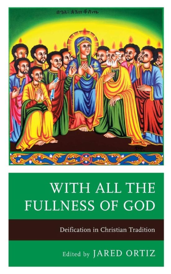 With All the Fullness of God: Deification in Christian Tradition
