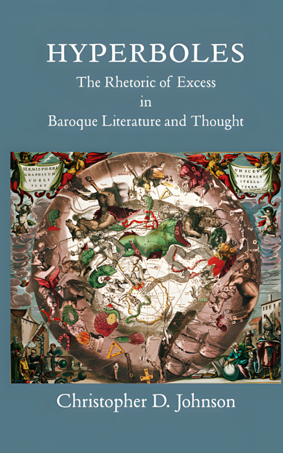 Hyperboles The Rhetoric of Excess in Baroque Literature and Thought