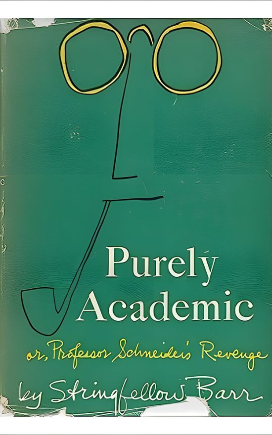 Purely Academic: or, Professor Schneider’s Revenge