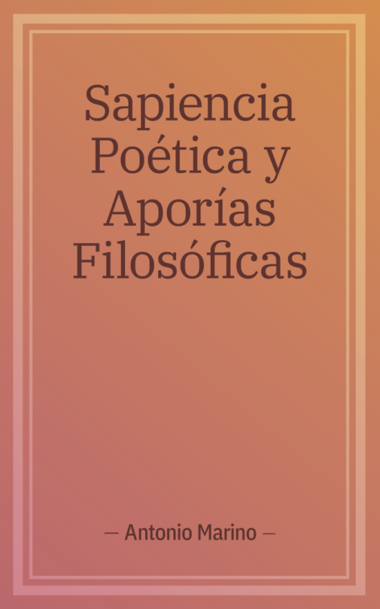 Sapiencia Poética y Aporías Filosóficas