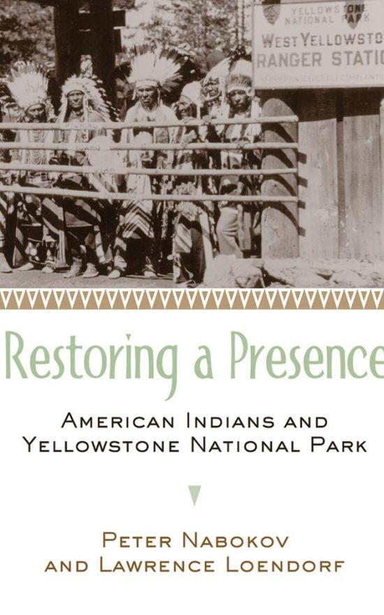 Restoring a Presence: American Indians and Yellowstone National Park