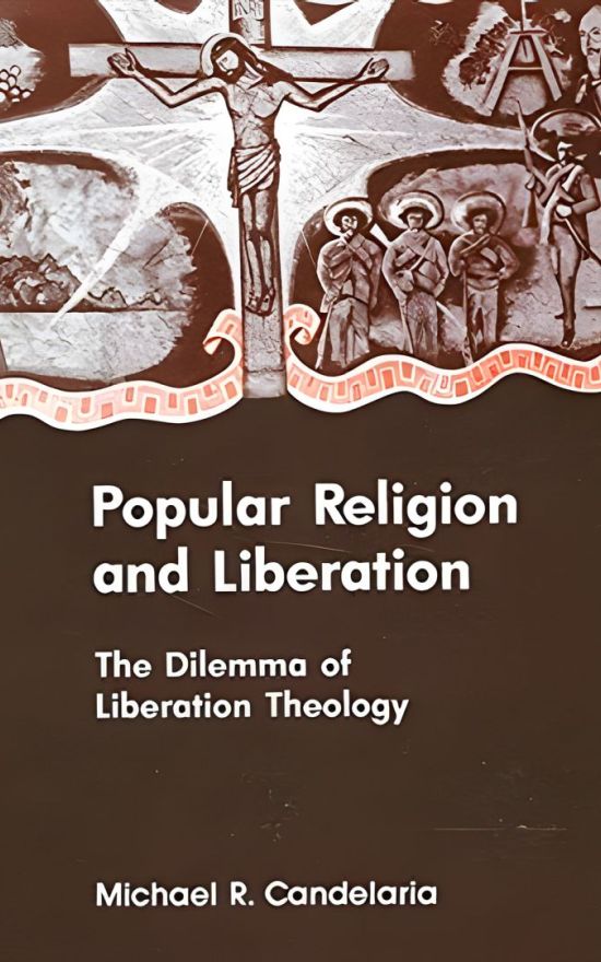 Popular Religion and Liberation: The Dilemma of Liberation Theology