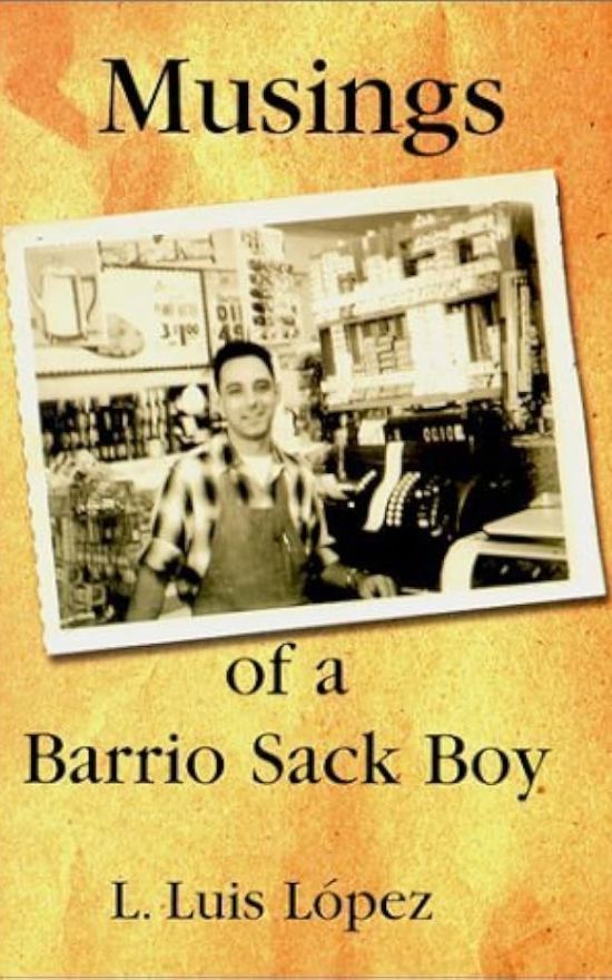More Musings of a Barrio Sack Boy