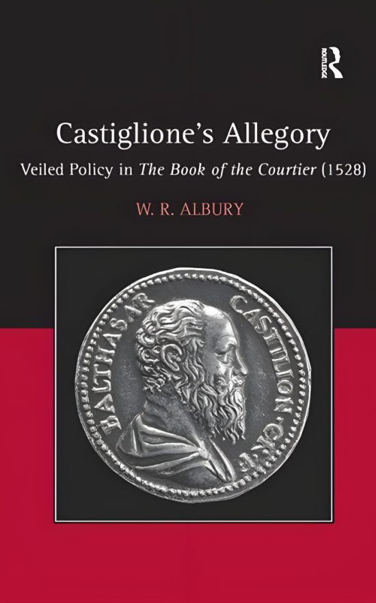 Castiglione’s Allegory: Veiled Policy in The Book of the Courtier (1528)