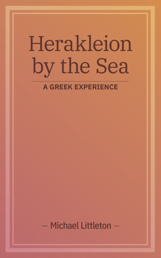 Herakleion by the Sea: A Greek Experience